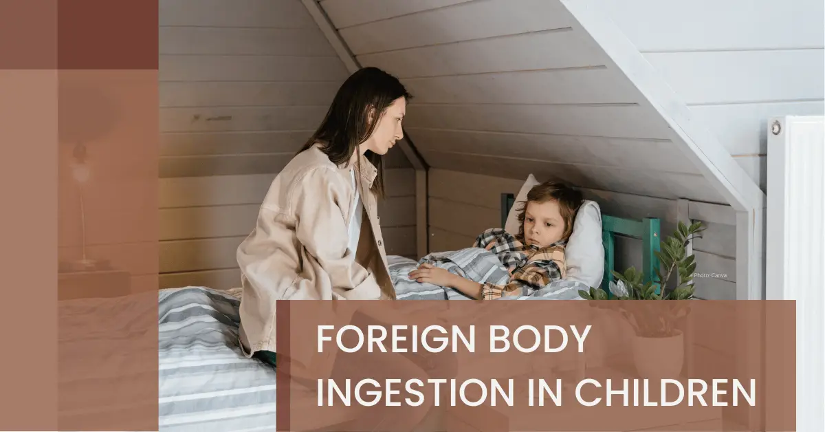 Foreign Body Ingestion In Children